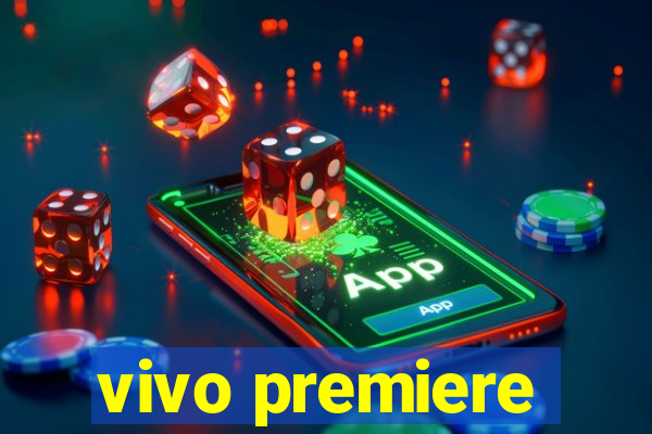 vivo premiere